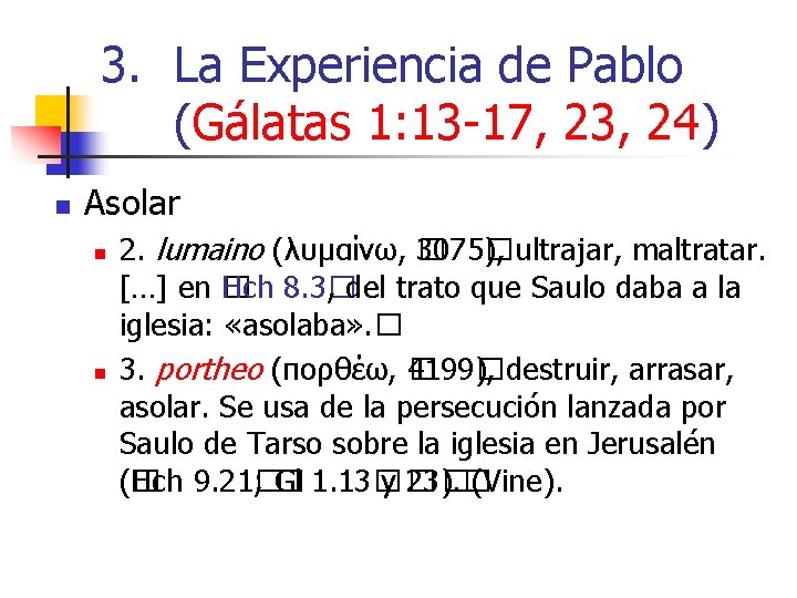3. La Experiencia de Pablo (Gálatas 1: 13 -17, 23, 24) n Asolar n