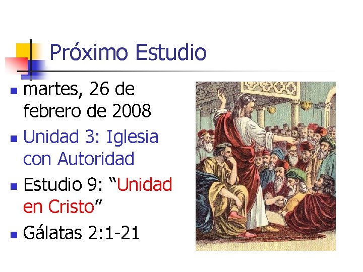 Próximo Estudio martes, 26 de febrero de 2008 n Unidad 3: Iglesia con Autoridad