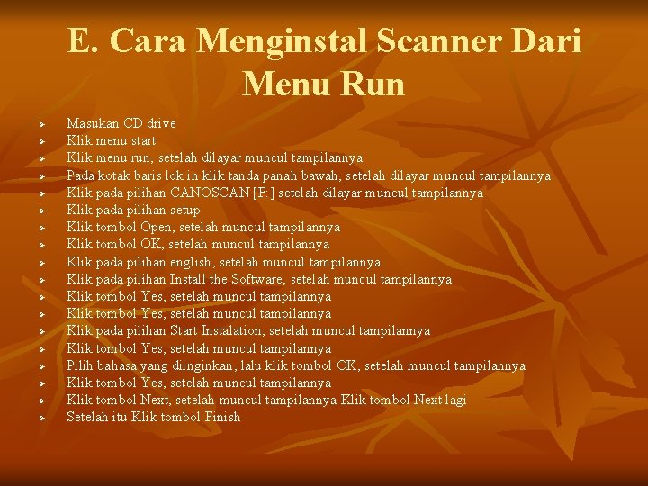 E. Cara Menginstal Scanner Dari Menu Run Ø Ø Ø Ø Ø Masukan CD