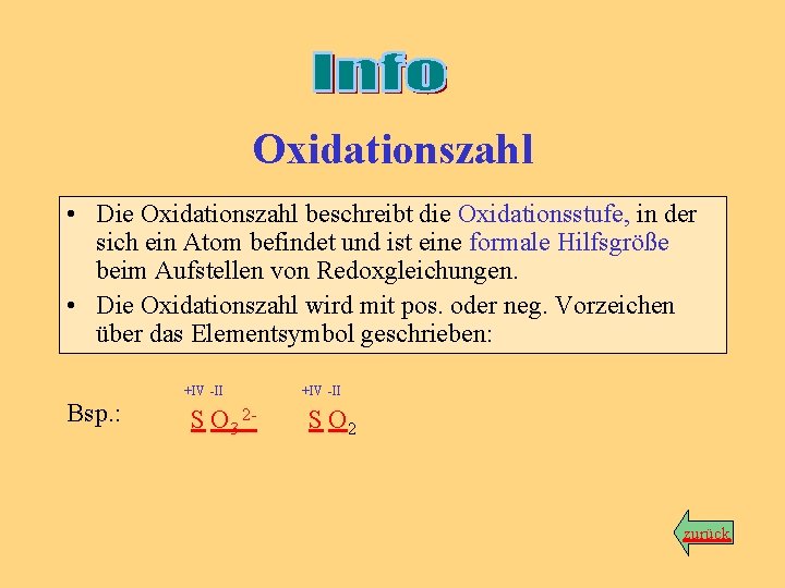 Oxidationszahl • Die Oxidationszahl beschreibt die Oxidationsstufe, in der sich ein Atom befindet und