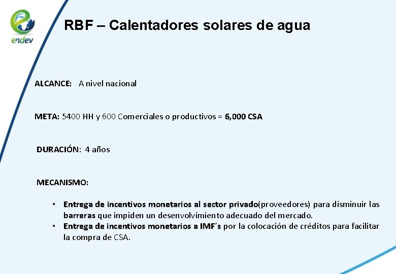 RBF – Calentadores solares de agua ALCANCE: A nivel nacional META: 5400 HH y