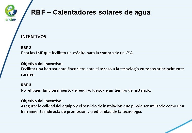 RBF – Calentadores solares de agua INCENTIVOS RBF 2 Para las IMF que faciliten