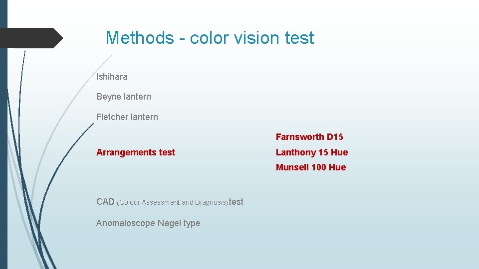 Methods - color vision test Ishihara Beyne lantern Fletcher lantern Farnsworth D 15 Arrangements