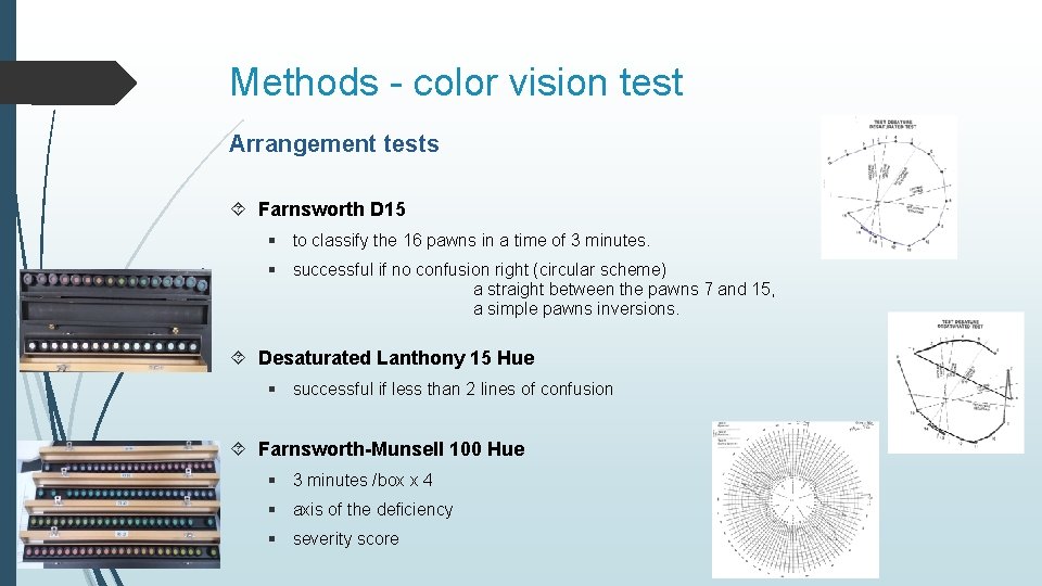 Methods - color vision test Arrangement tests Farnsworth D 15 to classify the 16