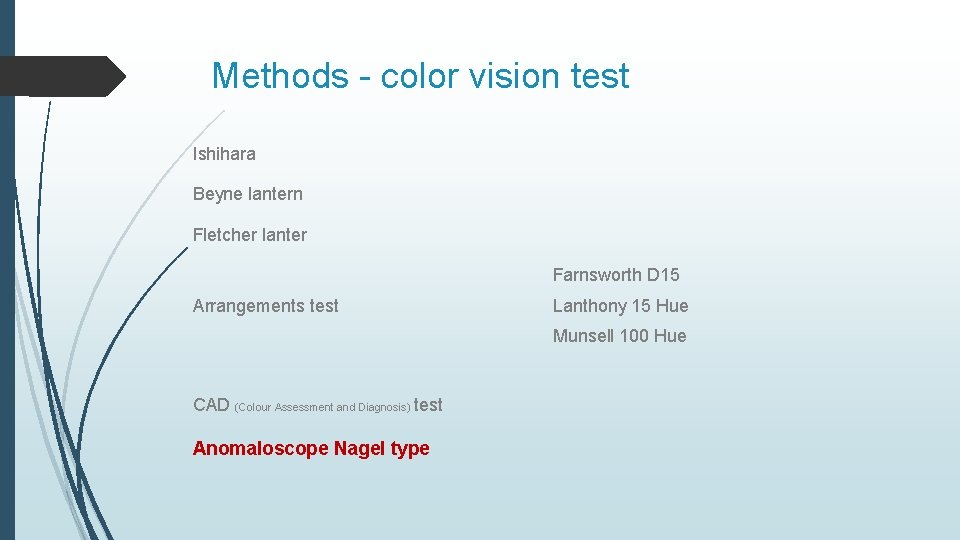 Methods - color vision test Ishihara Beyne lantern Fletcher lanter Farnsworth D 15 Arrangements