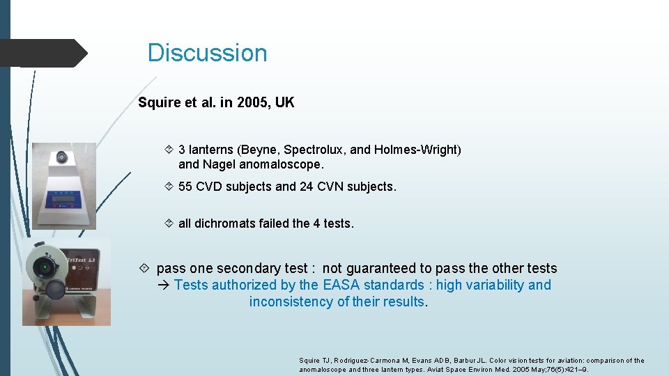 Discussion Squire et al. in 2005, UK 3 lanterns (Beyne, Spectrolux, and Holmes-Wright) and