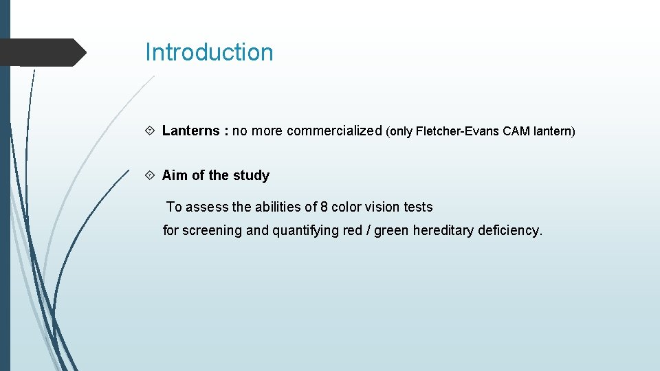 Introduction Lanterns : no more commercialized (only Fletcher-Evans CAM lantern) Aim of the study