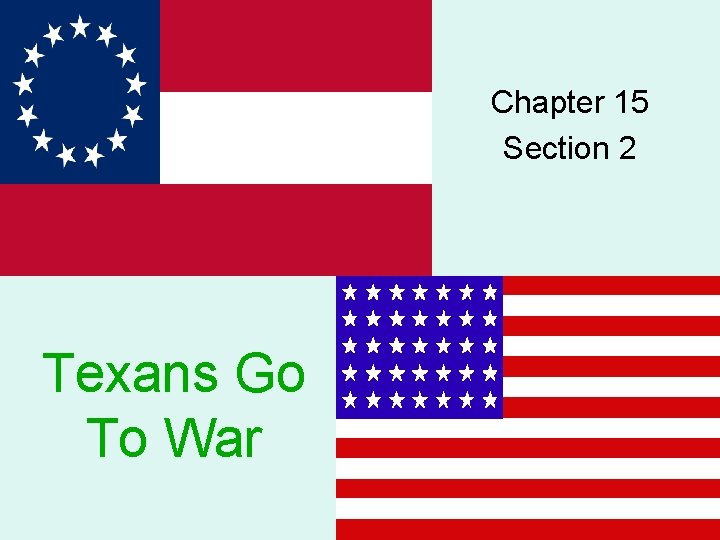 Chapter 15 Section 2 Texans Go To War 