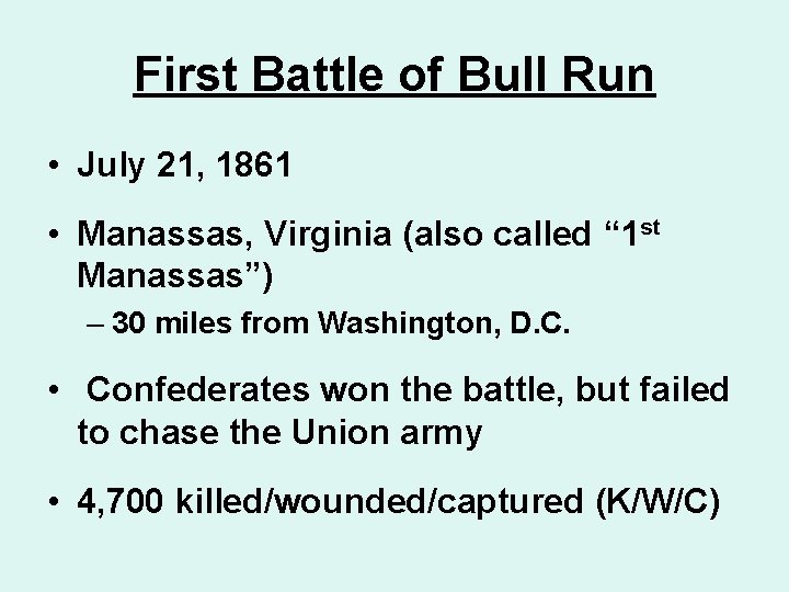 First Battle of Bull Run • July 21, 1861 • Manassas, Virginia (also called