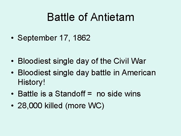 Battle of Antietam • September 17, 1862 • Bloodiest single day of the Civil