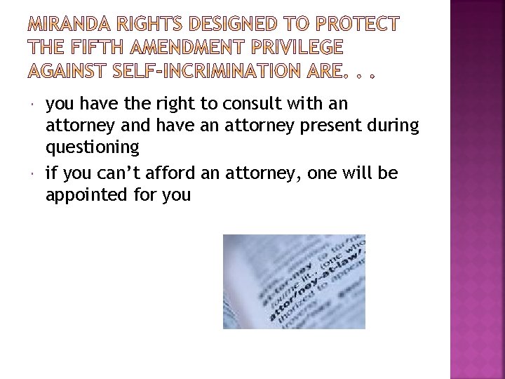  you have the right to consult with an attorney and have an attorney