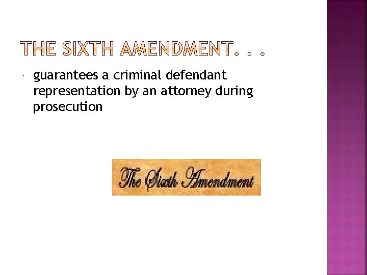  guarantees a criminal defendant representation by an attorney during prosecution 