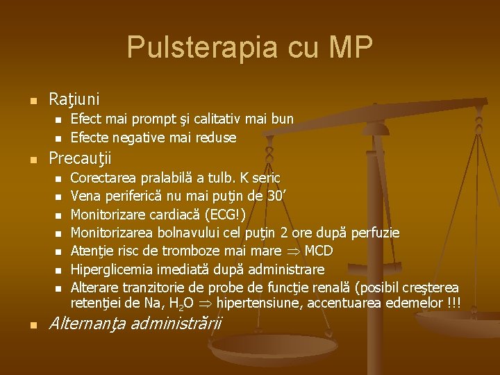 Pulsterapia cu MP n Raţiuni n n n Precauţii n n n n Efect