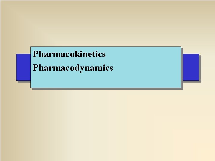 Pharmacokinetics Pharmacodynamics 