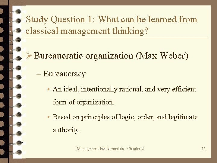 Study Question 1: What can be learned from classical management thinking? Ø Bureaucratic organization