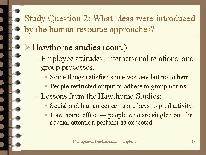 Study Question 2: What ideas were introduced by the human resource approaches? Ø Hawthorne