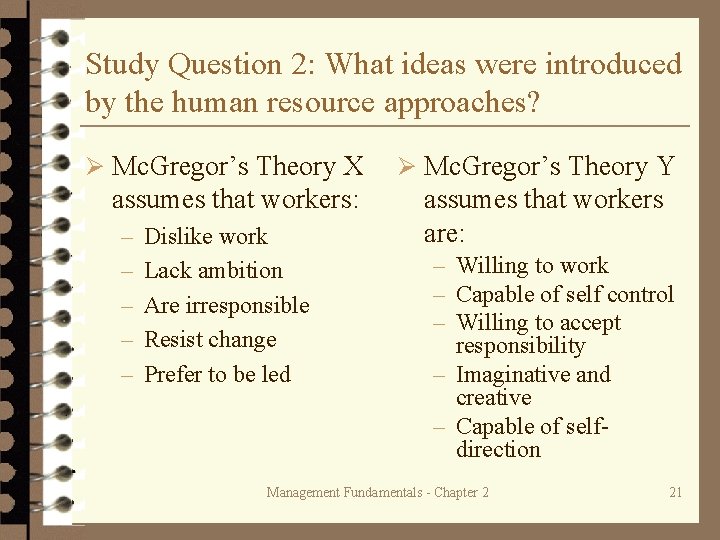 Study Question 2: What ideas were introduced by the human resource approaches? Ø Mc.