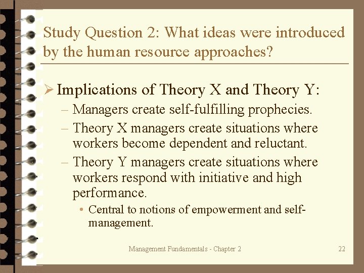 Study Question 2: What ideas were introduced by the human resource approaches? Ø Implications