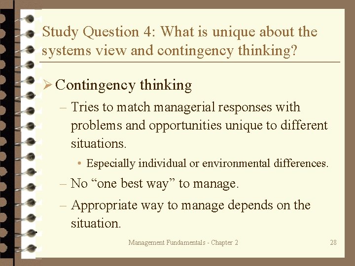 Study Question 4: What is unique about the systems view and contingency thinking? Ø