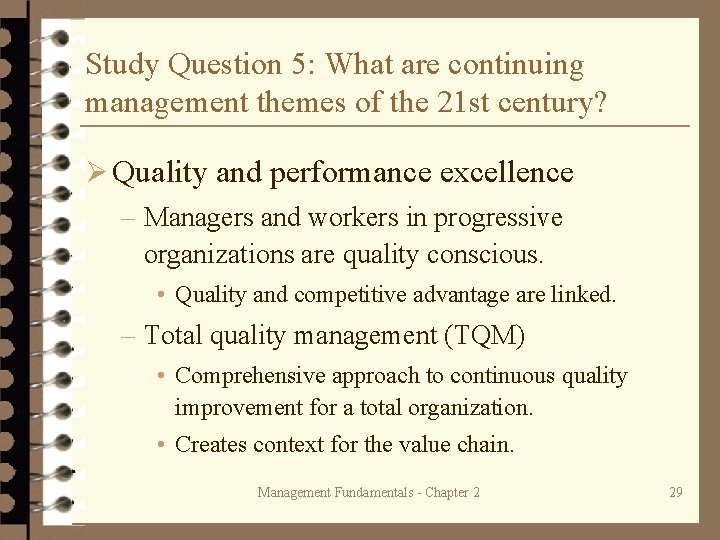 Study Question 5: What are continuing management themes of the 21 st century? Ø