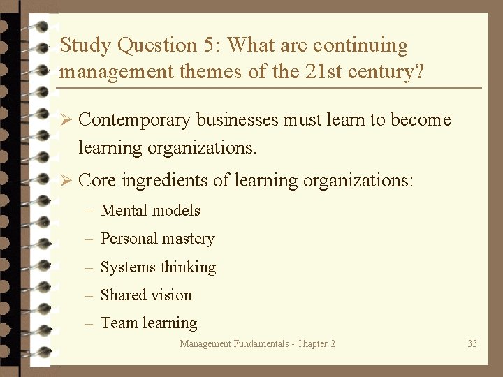 Study Question 5: What are continuing management themes of the 21 st century? Ø