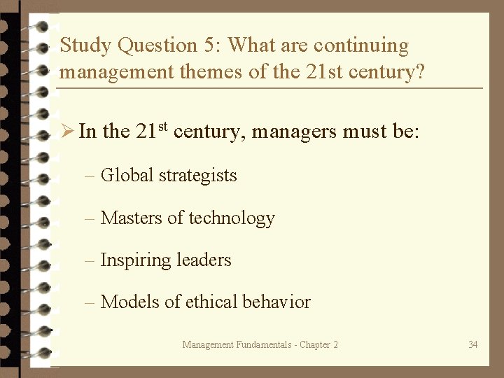 Study Question 5: What are continuing management themes of the 21 st century? Ø