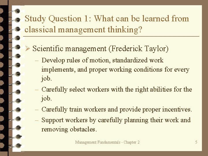 Study Question 1: What can be learned from classical management thinking? Ø Scientific management