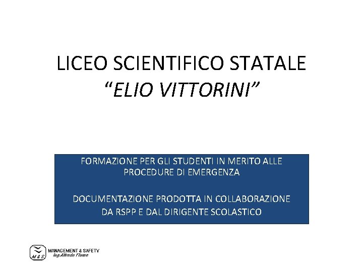 LICEO SCIENTIFICO STATALE “ELIO VITTORINI” FORMAZIONE PER GLI STUDENTI IN MERITO ALLE PROCEDURE DI