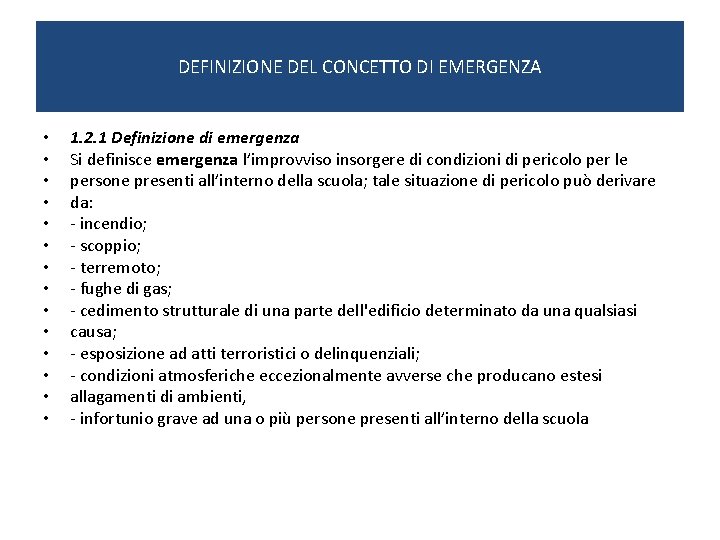 DEFINIZIONE DEL CONCETTO DI EMERGENZA • • • • 1. 2. 1 Definizione di