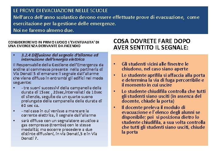 LE PROVE DI EVACUAZIONE NELLE SCUOLE Nell’arco dell’anno scolastico devono essere effettuate prove di