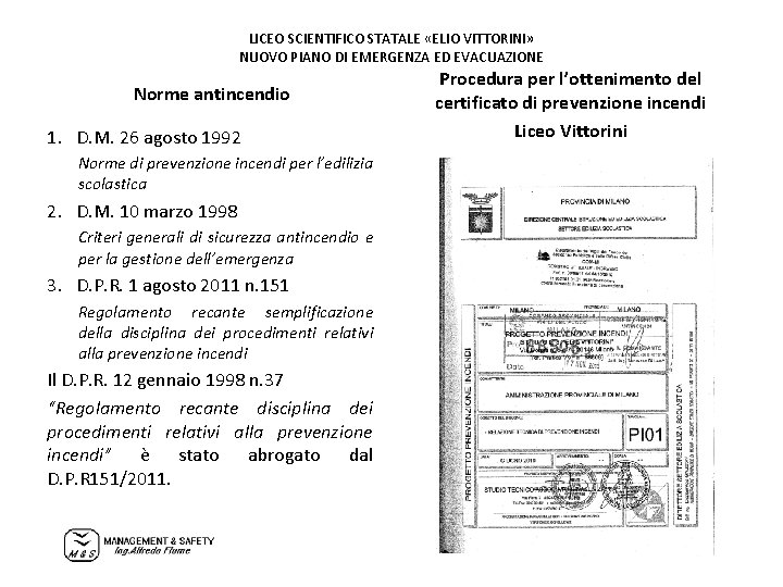 LICEO SCIENTIFICO STATALE «ELIO VITTORINI» NUOVO PIANO DI EMERGENZA ED EVACUAZIONE Norme antincendio 1.