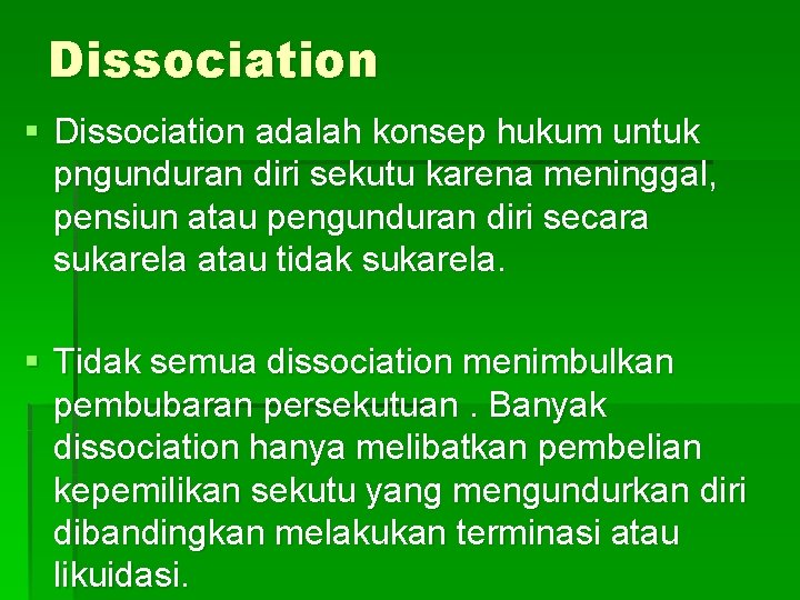 Dissociation § Dissociation adalah konsep hukum untuk pngunduran diri sekutu karena meninggal, pensiun atau