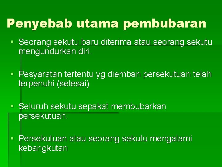 Penyebab utama pembubaran § Seorang sekutu baru diterima atau seorang sekutu mengundurkan diri. §