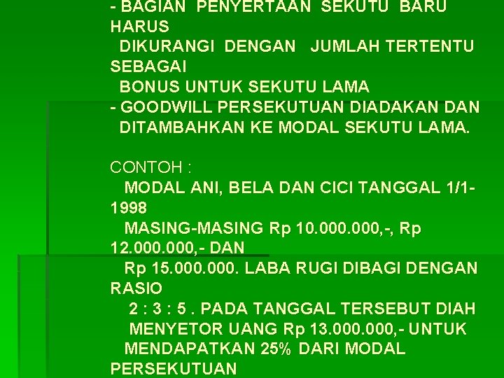 - BAGIAN PENYERTAAN SEKUTU BARU HARUS DIKURANGI DENGAN JUMLAH TERTENTU SEBAGAI BONUS UNTUK SEKUTU