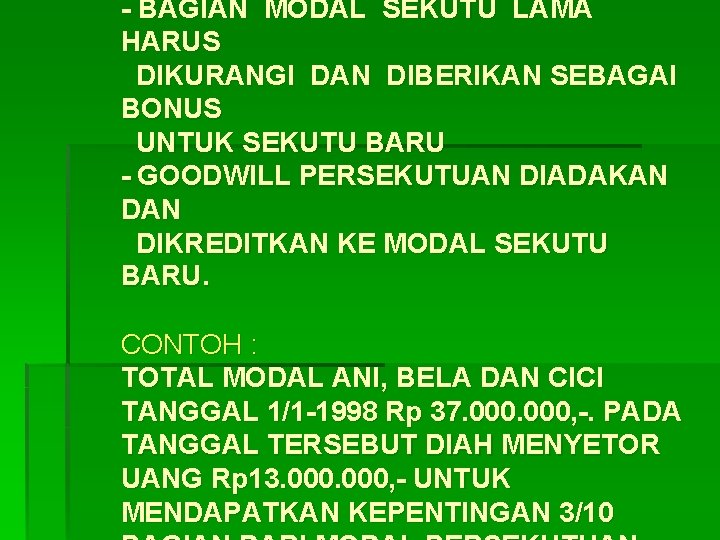 - BAGIAN MODAL SEKUTU LAMA HARUS DIKURANGI DAN DIBERIKAN SEBAGAI BONUS UNTUK SEKUTU BARU