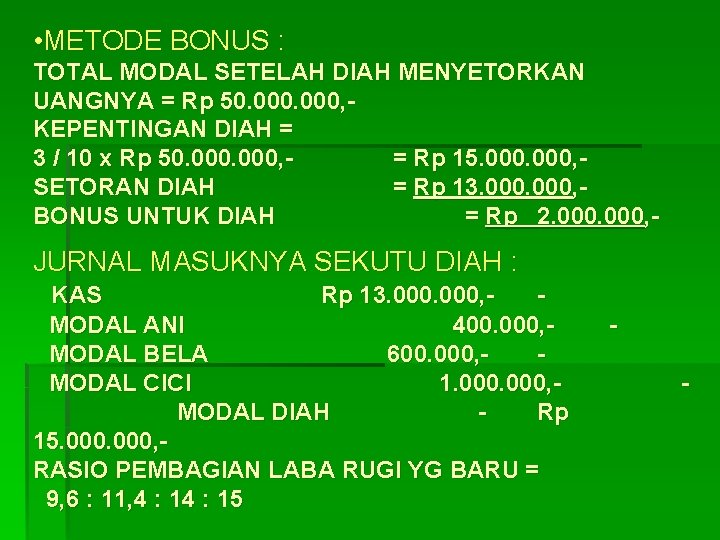  • METODE BONUS : TOTAL MODAL SETELAH DIAH MENYETORKAN UANGNYA = Rp 50.