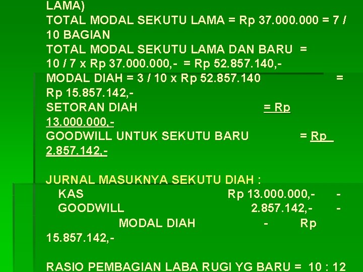 LAMA) TOTAL MODAL SEKUTU LAMA = Rp 37. 000 = 7 / 10 BAGIAN