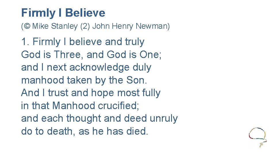 Firmly I Believe (© Mike Stanley (2) John Henry Newman) 1. Firmly I believe