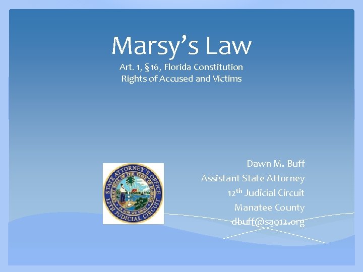 Marsy’s Law Art. 1, § 16, Florida Constitution Rights of Accused and Victims Dawn