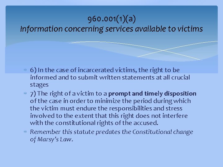 960. 001(1)(a) Information concerning services available to victims 6) In the case of incarcerated