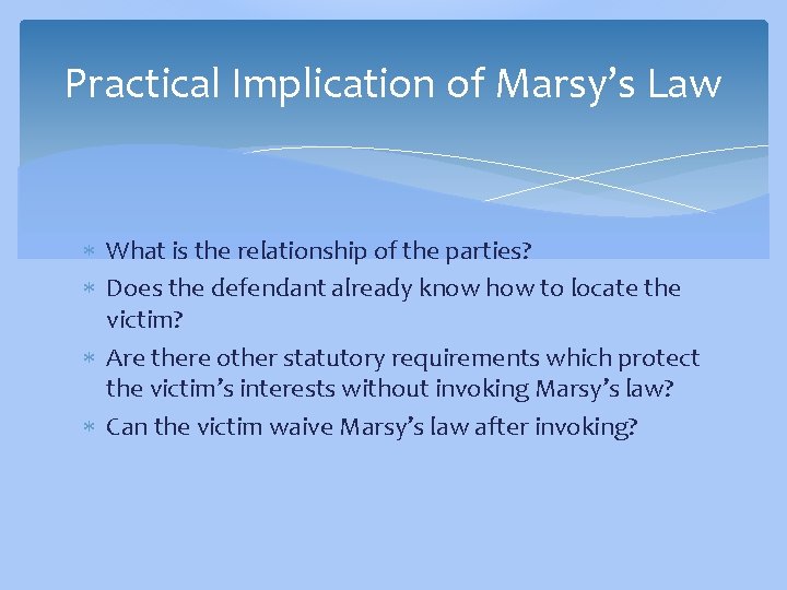 Practical Implication of Marsy’s Law What is the relationship of the parties? Does the