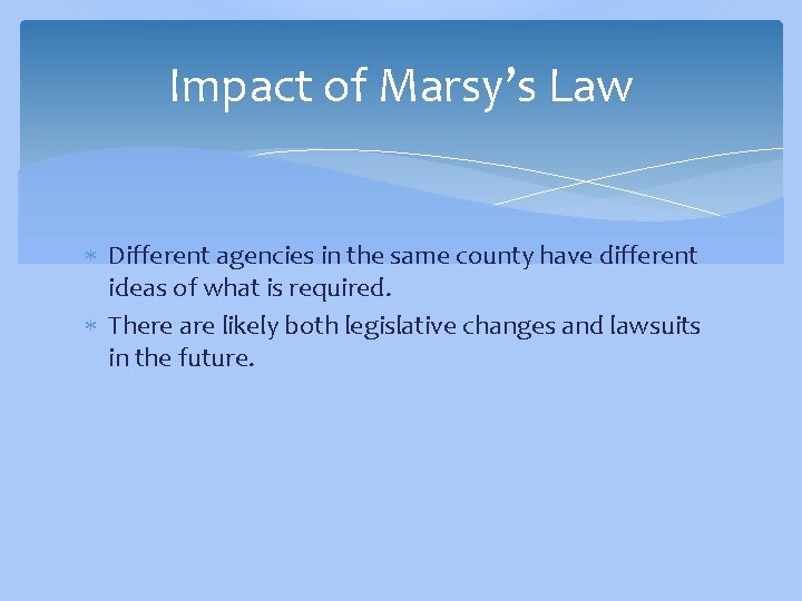 Impact of Marsy’s Law Different agencies in the same county have different ideas of