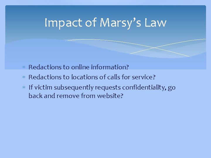 Impact of Marsy’s Law Redactions to online information? Redactions to locations of calls for
