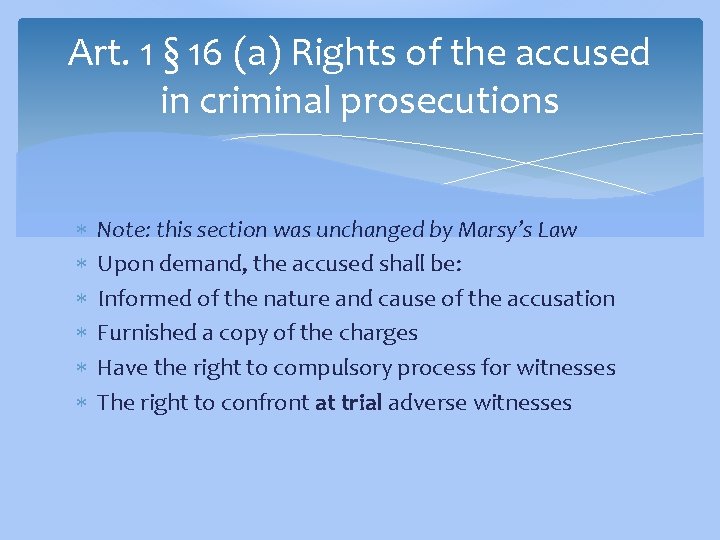 Art. 1 § 16 (a) Rights of the accused in criminal prosecutions Note: this