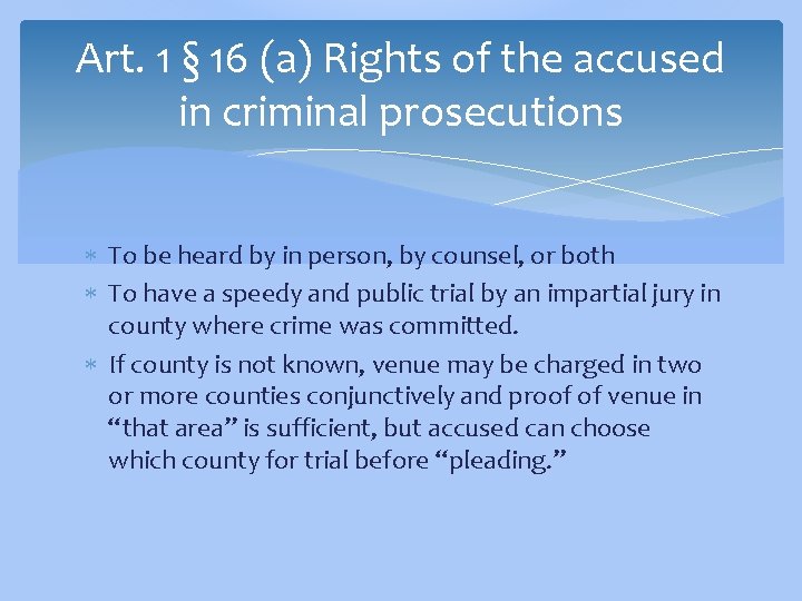 Art. 1 § 16 (a) Rights of the accused in criminal prosecutions To be