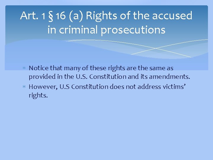 Art. 1 § 16 (a) Rights of the accused in criminal prosecutions Notice that