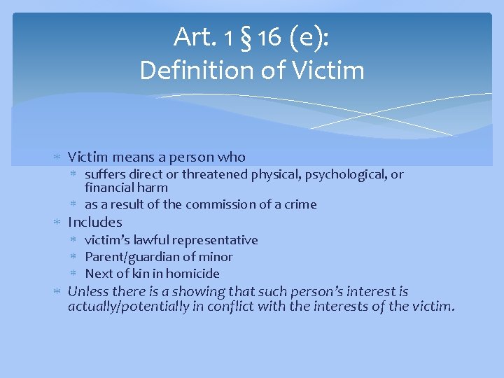 Art. 1 § 16 (e): Definition of Victim means a person who suffers direct