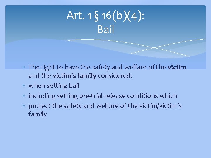 Art. 1 § 16(b)(4): Bail The right to have the safety and welfare of