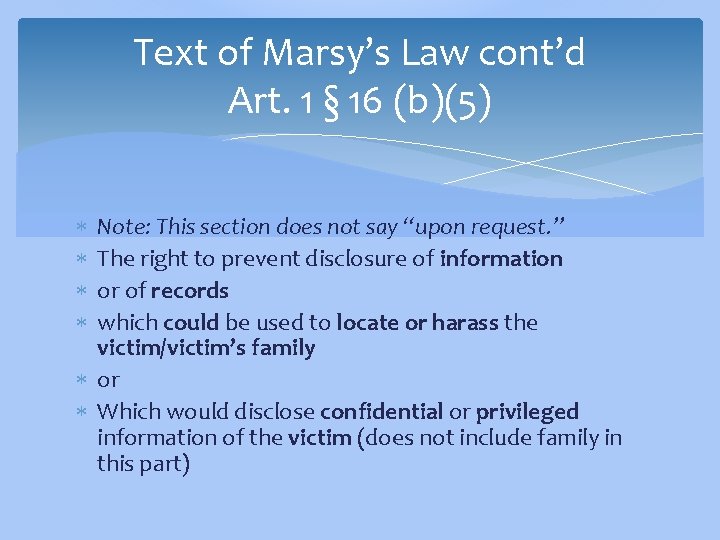 Text of Marsy’s Law cont’d Art. 1 § 16 (b)(5) Note: This section does