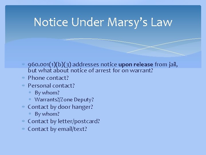 Notice Under Marsy’s Law 960. 001(1)(b)(3) addresses notice upon release from jail, but what